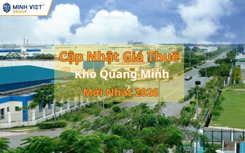 Cập Nhật Giá Thuê Kho Quang Minh Mới Nhất 2026